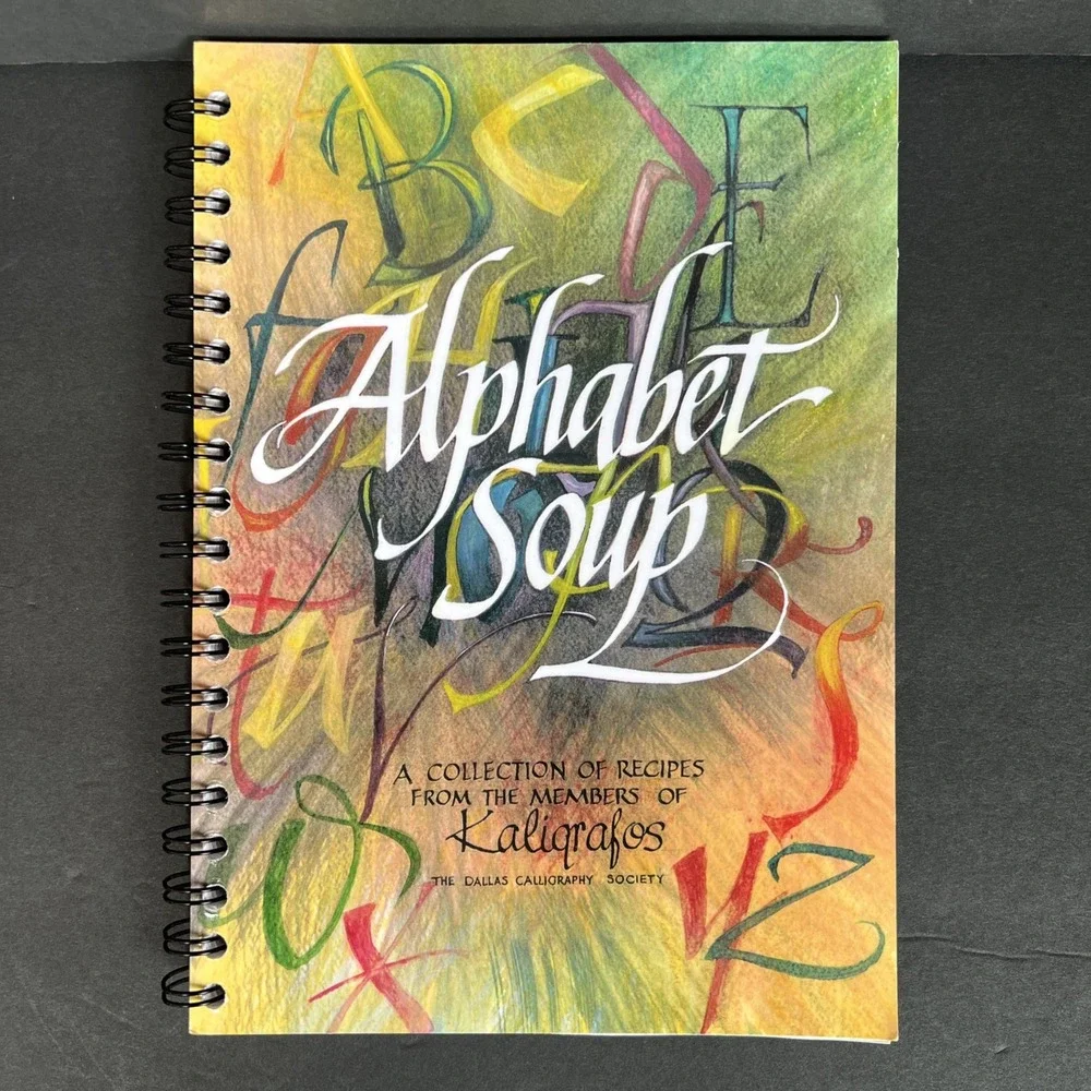 VTG Alphabet Soup Recipe Cookbook 2003 Kaligrafos Dallas Calligraphy Society
